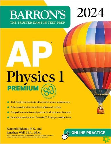 AP Physics 1 Premium, 2024: 4 Practice Tests + Comprehensive Review + Online Practice