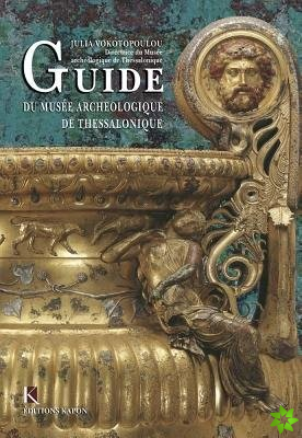 Guide du musee archeologique de Thessalonique