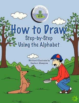 How to Draw Step-By-Step Using the Alphabet
