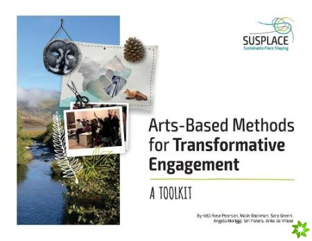 Arts-Based Methods for Transformative Engagement