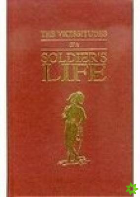 Vicissitudes of a Soldiers Life