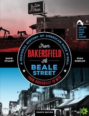 From Bakersfield to Beale Street: A Regional History of American Rock 'n Roll from Rockabilly to MTV