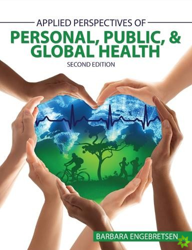 Applied Perspectives of Personal, Public and Global Health