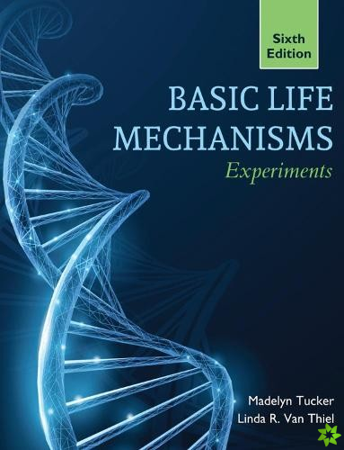 Basic Life Mechanisms Experiments