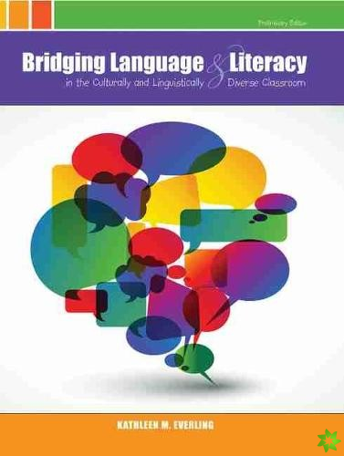 Bridging Language and Literacy in the Culturally and Linguistically Diverse Classroom