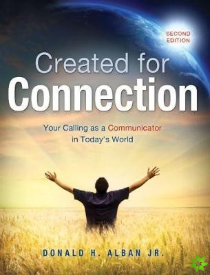 Created for Connection: Your Calling as a Communicator in Today's World