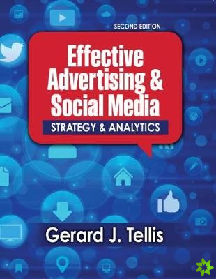 Effective Advertising and Social Media: Strategy and Analytics