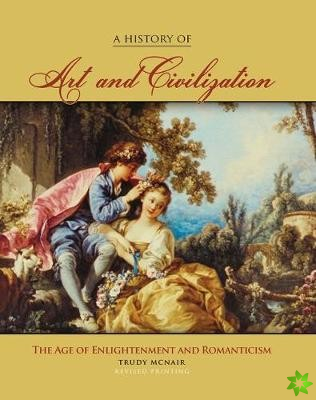 History of Art & Civilization: The Age of Enlightenment and Romanticism Periods