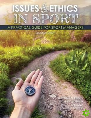 Issues and Ethics in Sport: A Practical Guide for Sport Managers