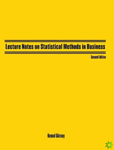 Lecture Notes on Statistical Methods in Business