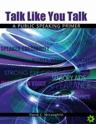 Talk Like You Talk: A Public Speaking Primer