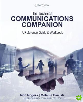 Technical Communications Companion: A Reference Guide AND Workbook