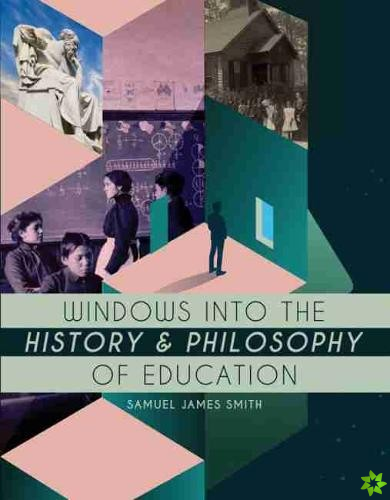 Windows into the History and Philosophy of Education