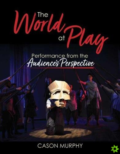 World at Play: Performance from the Audience's Perspective