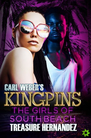 Carl Weber's Kingpins: The Girls Of South Beach