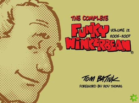 Complete Funky Winkerbean, Volume 12, 2005-2007