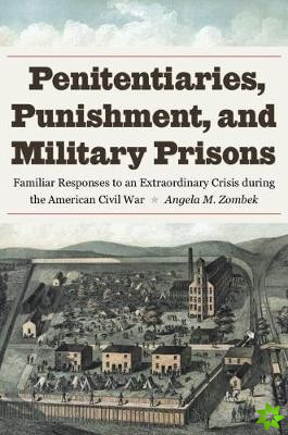 Penitentiaries, Punishment, and Military Prisons