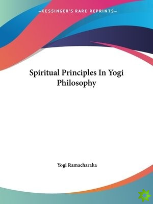 Spiritual Principles In Yogi Philosophy