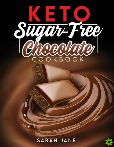 Keto Sugar Free Chocolate Cookbook