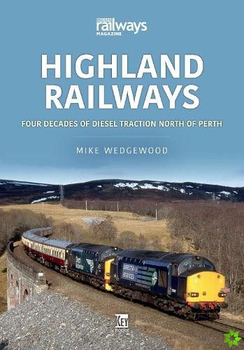 Highland Railways: Four Decades of Diesel traction North of Perth