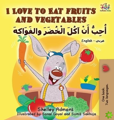 I Love to Eat Fruits and Vegetables (English Arabic book for kids)