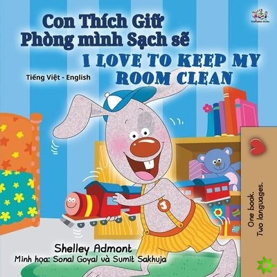 I Love to Keep My Room Clean (Vietnamese English Bilingual Book for Kids)