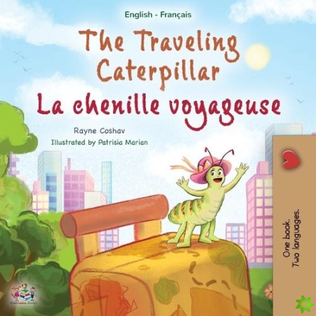 Traveling Caterpillar (English French Bilingual Children's Book for Kids)