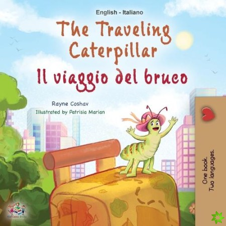 Traveling Caterpillar (English Italian Bilingual Children's Book)