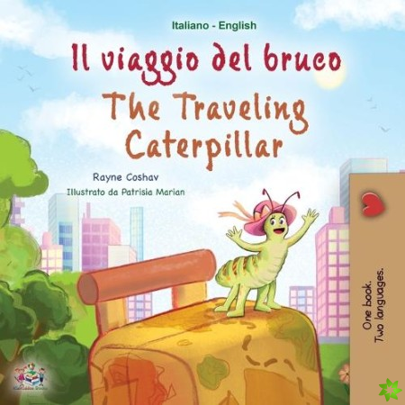 Traveling Caterpillar (Italian English Bilingual Book for Kids)