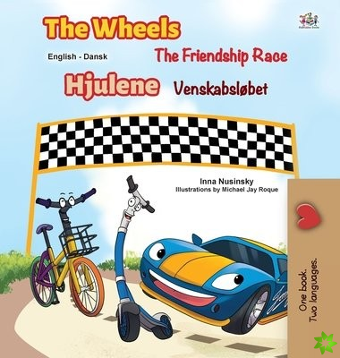 Wheels -The Friendship Race (English Danish Bilingual Book for Kids)