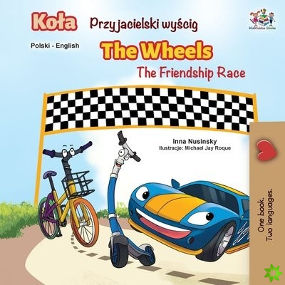 Wheels -The Friendship Race (Polish English Bilingual Book)