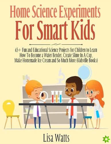 Home Science Experiments for Smart Kids!
