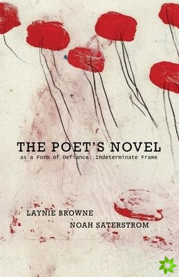 Poet's Novel as a Form of Defiance