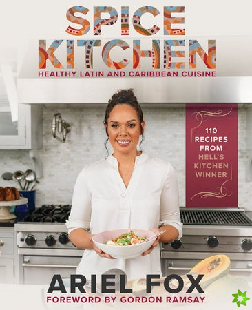Spice Kitchen: Healthy Latin And Caribbean Cuisine