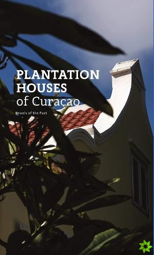 Plantation Houses of Curacao
