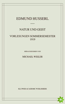 Natur Und Geist. Vorlesungen Sommersemester 1919