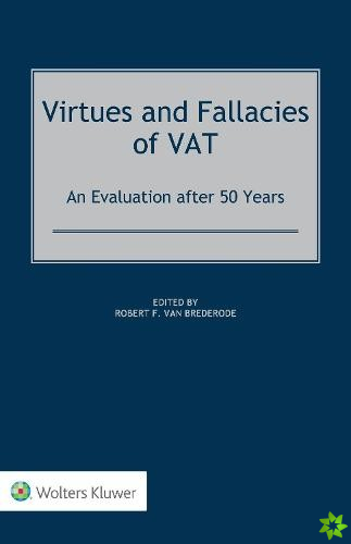 Virtues and Fallacies of VAT: An Evaluation after 50 Years