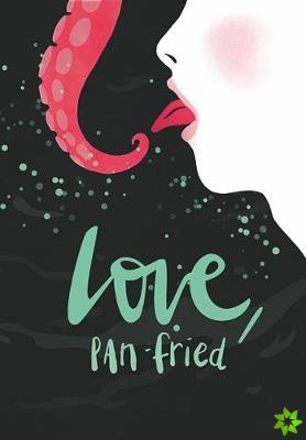 Love, Pan-Fried