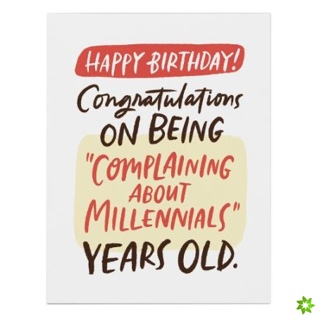 6-Pack Em & Friends Complaining About Millennials Birthday Card