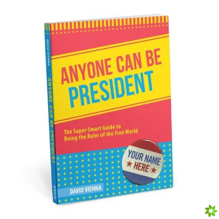 Anyone Can Be President
