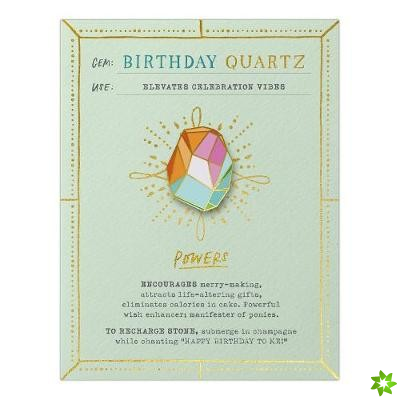 Em & Friends Birthday Quartz Fantasy Stone