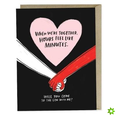 Em & Friends Hours Feel Like Minutes Love Card