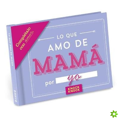 Knock Knock Lo Que Amo Mama Fill in the Love Journal