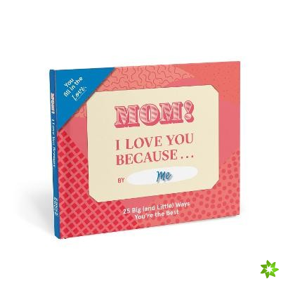 Knock Knock Mom, I Love You Because  Book Fill in the Love Fill-in-the-Blank Book & Gift Journal