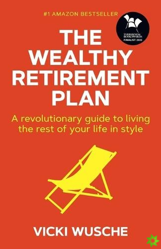 Wealthy Retirement Plan