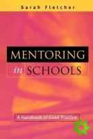 MENTORING IN SCHOOLS: A HANDBOOK OF GOOD PRACTICE