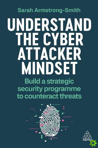 Understand the Cyber Attacker Mindset