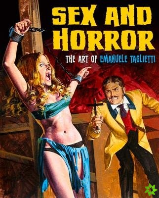 Sex And Horror: The Art Of Emanuele Taglietti