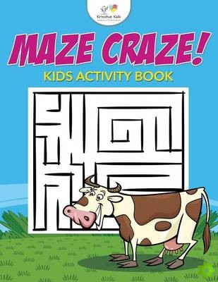 Maze Craze! Kids Maze Activity Book