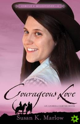 Courageous Love  An Andrea Carter Book